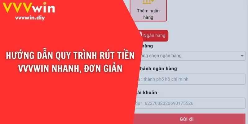 Hướng dẫn quy trình rút tiền VVVwin nhanh, đơn giản